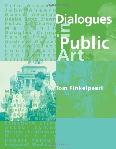 Dialogues in public art interviews with Vito Acconci, John Ahearn ...