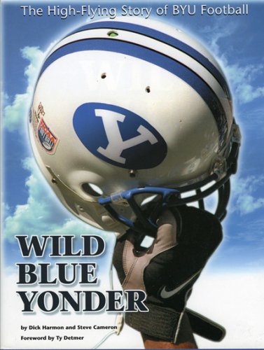 Wild blue yonder : the high flying story of BYU football