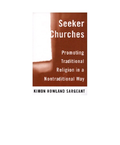 Seeker churches : promoting traditional religion in a nontraditional way