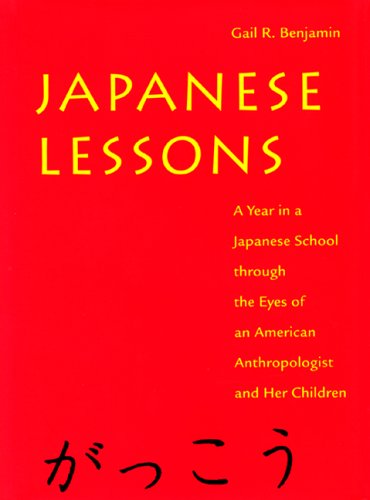 Japanese lessons : a year in a Japanese school through the eyes of an American anthropologist and her children