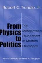 From physics to politics : the metaphysical foundations of modern philosophy