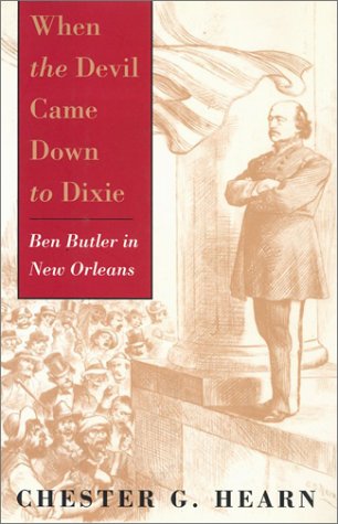 When the devil came down to Dixie : Ben Butler in New Orleans