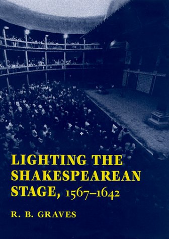 Lighting the Shakespearean Stage, 1567-1642