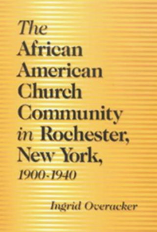 The African American church community in Rochester, New York, 1900-1940