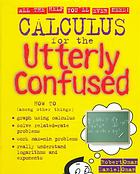 Calculus for the utterly confused