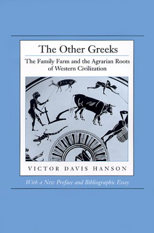 The other Greeks : the family farm and the agrarian roots of western civilization