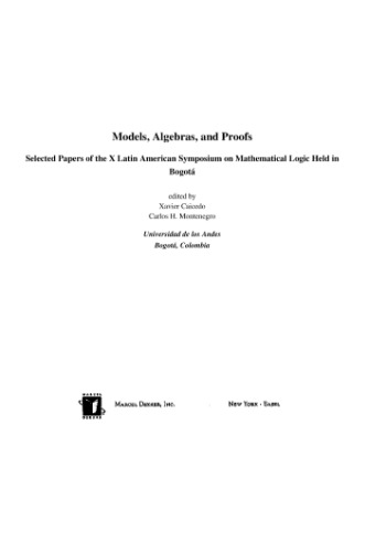 Models, algebras, and proofs : selected papers of the X Latin American Symposium on Mathematical Logic held in Bogotá