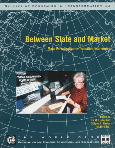 Between state and market : mass privatization in transition economies