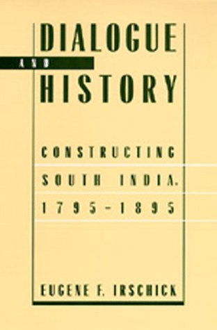 Dialogue and history : constructing South India, 1795-1895