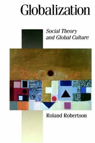 Globalization : social theory and global culture