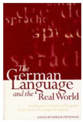 The German language and the real world : sociolinguistic, cultural, and pragmatic perspectives on contemporary German