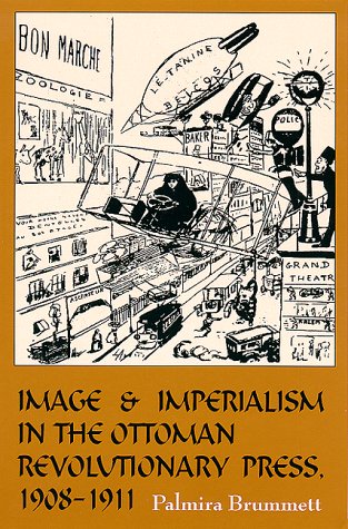 Image and imperialism in the Ottoman revolutionary press, 1908-1911