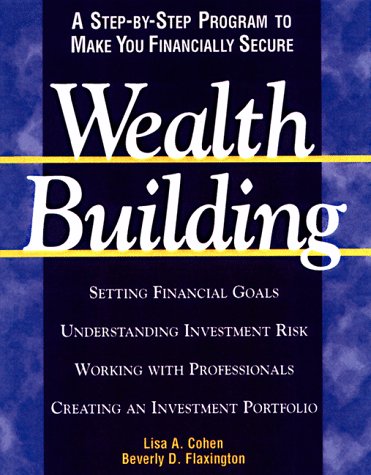 Wealthbuilding : a consumer's guide to making profitable and comfortable investment decisions