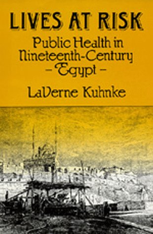 Lives at risk : public health in nineteenth-century Egypt