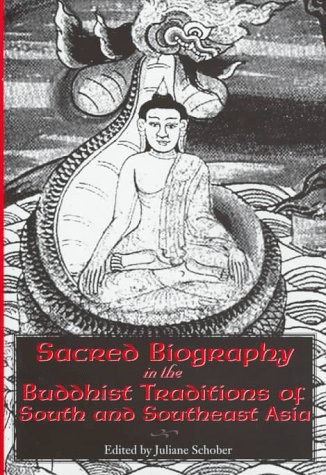 Sacred biography in the Buddhist traditions of South and Southeast Asia