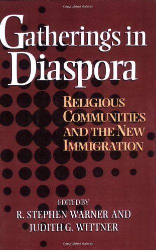 Gatherings in diaspora : religious communities and the new immigration