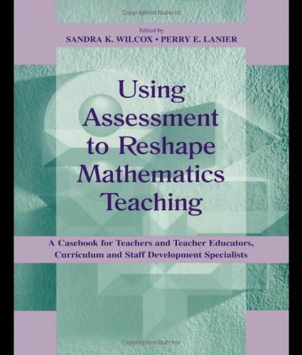 Using Assessment to Reshape Mathematics Teaching