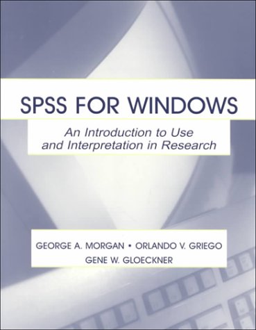 SPSS for Windows : an introduction to use and interpretation in research