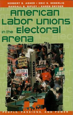 American Labor Unions in the Electoral Arena