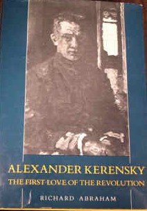 Alexander Kerensky : the first love of the revolution