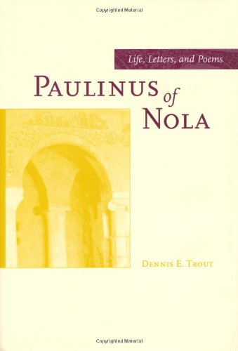 Paulinus of Nola : life, letters, and poems