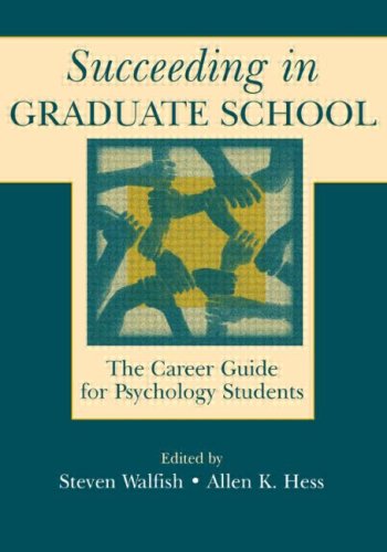 Succeeding in graduate school : the career guide for psychology students