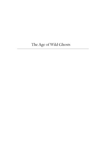 The age of wild ghosts : memory, violence, and place in Southwest China