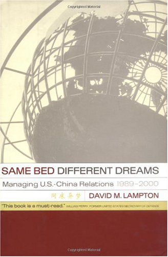 Same bed, different dreams : managing U.S.-China relations, 1989-2000