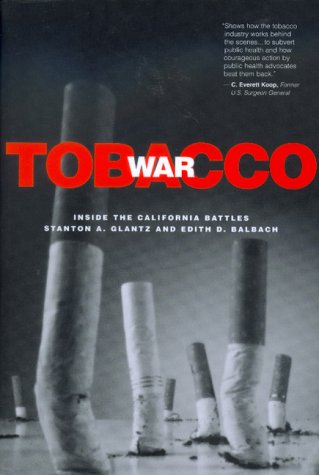 Tobacco war : inside the California battles