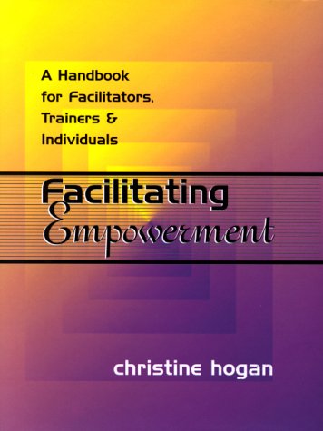 Facilitating empowerment : a handbook for facilitators, trainers and individuals