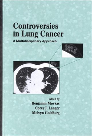 Controversies in lung cancer : a multidisciplinary approach