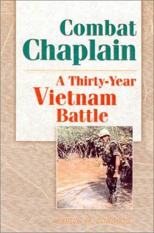 Combat chaplain : a thirty-year Vietnam battle