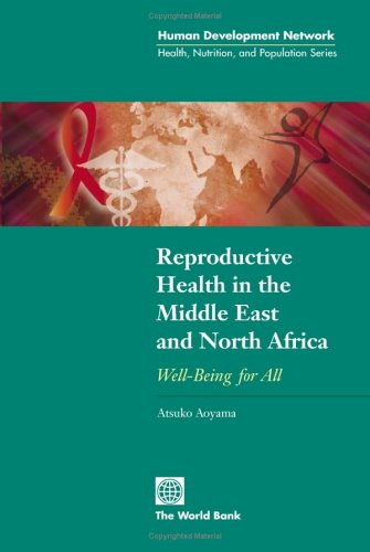 Reproductive Health in the Middle East and North Africa : Well-Being for All.