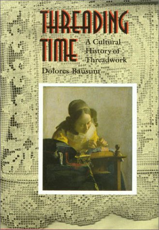 Threading time : a cultural history of threadwork