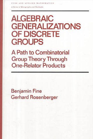 Algebraic generalizations of discrete groups : a path to combinatorial group theory through one-relator products