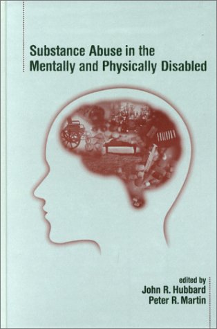 Substance abuse in the mentally and physically disabled