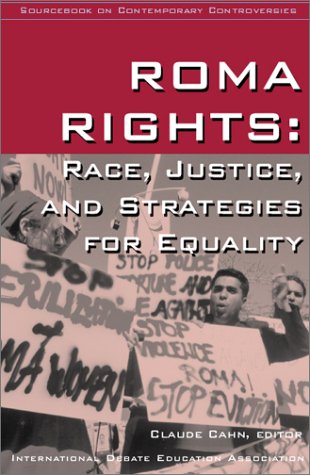 Roma rights : race, justice, and strategies for equality