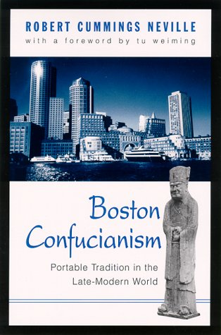 Boston Confucianism : portable tradition in the late-modern world