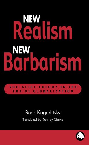 New realism, new barbarism : socialist theory in the era of globalization