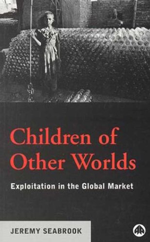 Children of other worlds : exploitation in the global market