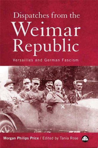 Dispatches from the Weimar Republic : Versailles and German fascism