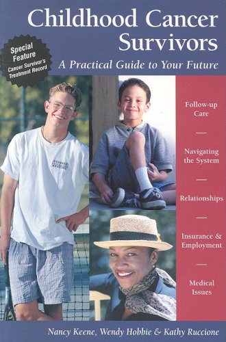 Childhood cancer survivors : a practical guide to your future