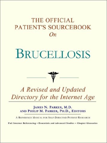 The official patient's sourcebook on brucellosis