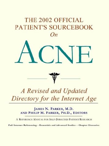 The 2002 official patient's sourcebook on acne