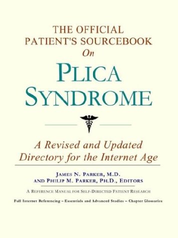 The official patient's sourcebook on plica syndrome