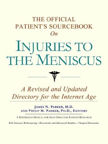 The official patient's sourcebook on injuries to the meniscus