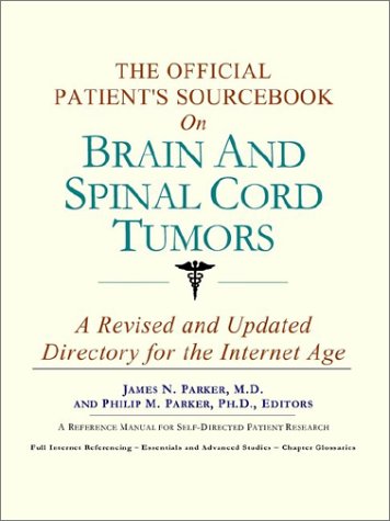 The Official Patient's Sourcebook on Brain and Spinal Cord Tumors