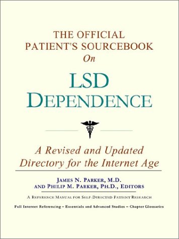 The Official Patient's Sourcebook on LSD Dependence