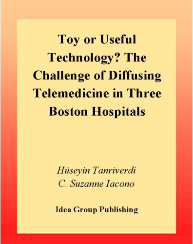 Toy or useful technology? : the challenge of diffusing telemedicine in three Boston Hospitals