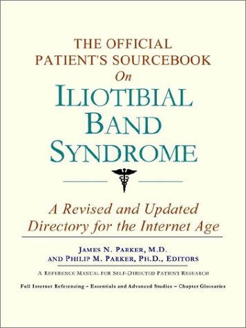 The official patient's sourcebook on iliotibial band syndrome